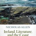 Image: Book cover for Ireland, Literature, and the Coast: Seatangled by Nicholas Allen. Cover image is an abstract painting entitled Horizon still II by Donald Teskey which depicts waves crashing on a rocky shore 